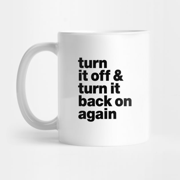 Turn it off & back on again by Eat_Shirt